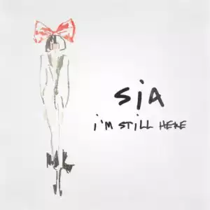 Sia - I’m Still Here